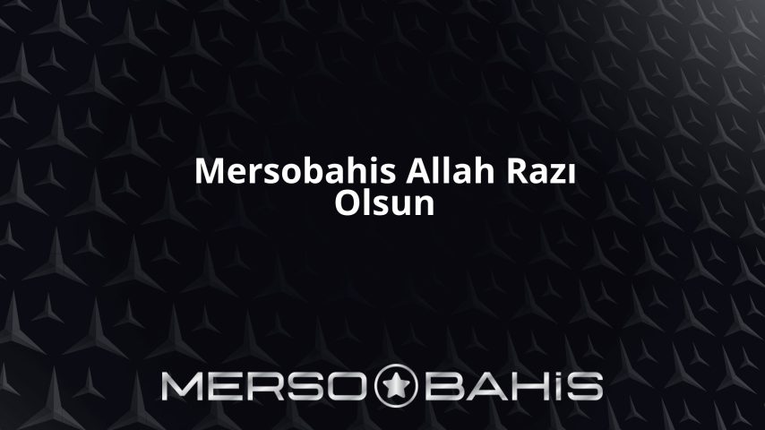 Mersobahis Allah Razı Olsun
