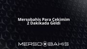 Mersobahis Para Çekimim 2 Dakikada Geldi